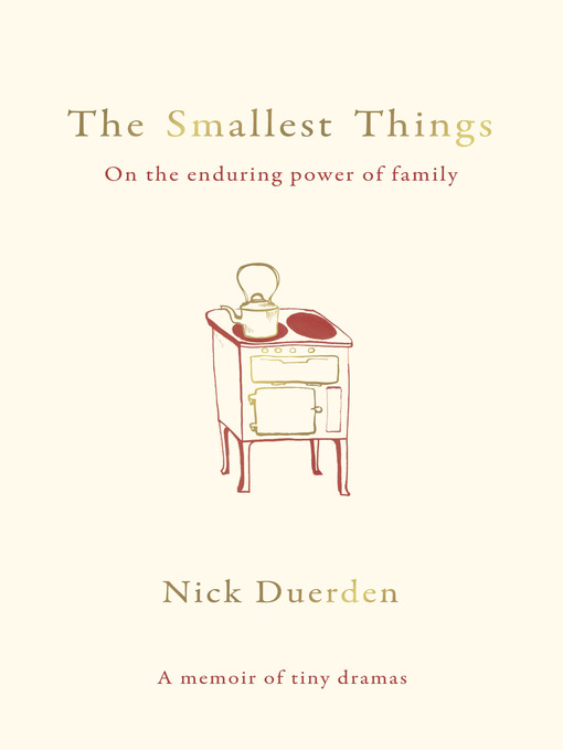 Title details for The Smallest Things by Nick Duerden - Available